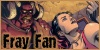 [Fray fan]